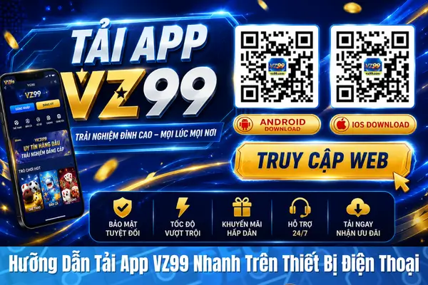 Hướng Dẫn Tải App VZ99 Nhanh Trên Thiết Bị Điện Thoại